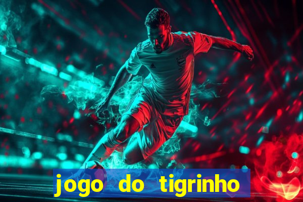 jogo do tigrinho paga de verdade